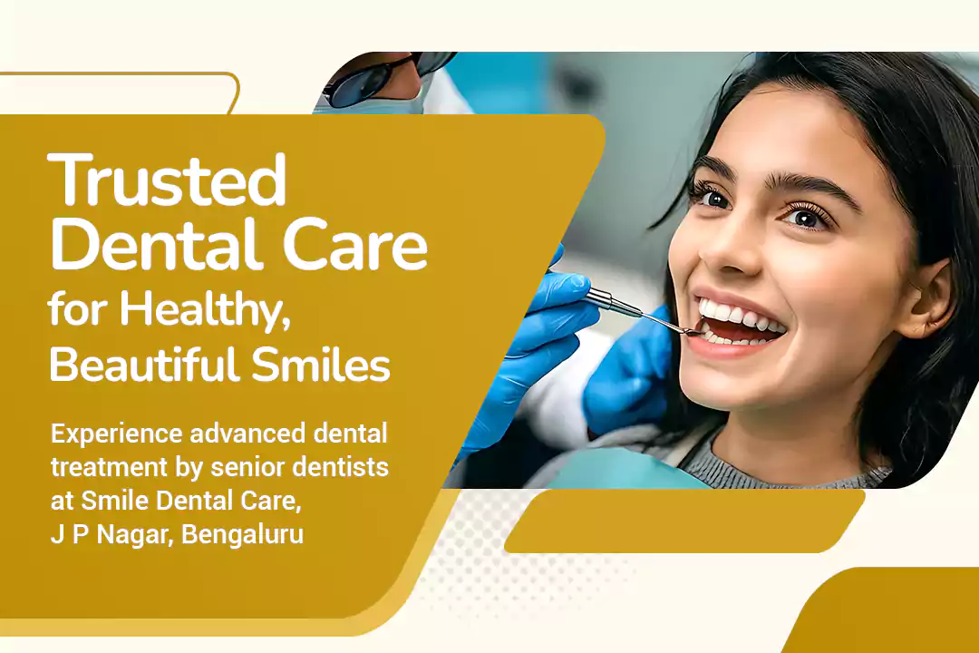 Smile Dental Care, JP Nagar, Bengaluru 